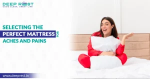 Selecting the Perfect Mattress for Aches and Pains